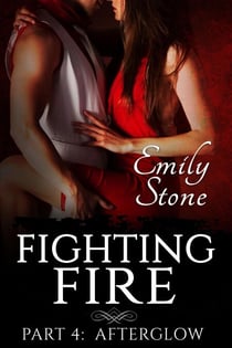 Fighting Fire #4: Afterglow - Fighting Fire, #4