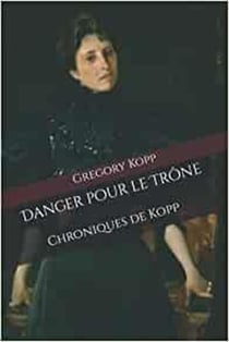 Danger pour le Trône - Chroniques de Kopp, #8