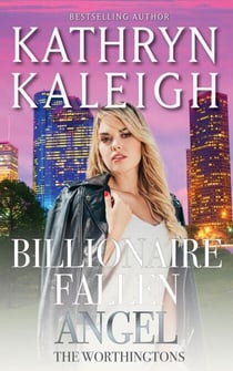 Billionaire Fallen Angel - The Worthingtons, #3