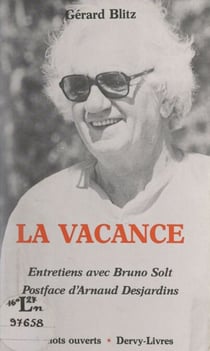 La vacance - Entretiens avec Bruno Solt