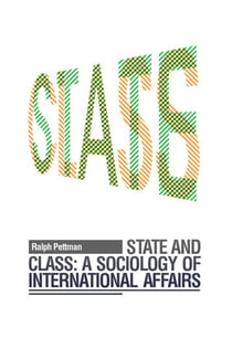 State and Class: A Sociology of International Affairs