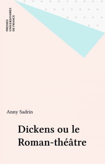 Dickens ou le Roman-théâtre