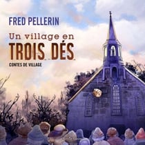 Un village en trois dés - Contes de village