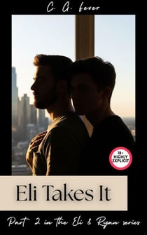 Eli Takes It - Eli & Ryan, #2