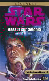 Star Wars - La Trilogie corellienne Tome 2 : Assaut sur Selonia - Assaut sur Selonia