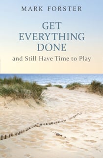 Get Everything Done - And Still Have Time to Play