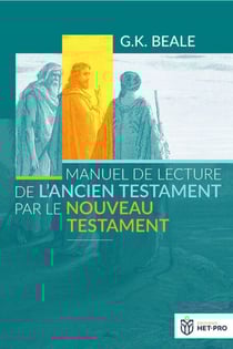 Manuel de lecture de l'Ancien Testament par le Nouveau Testament