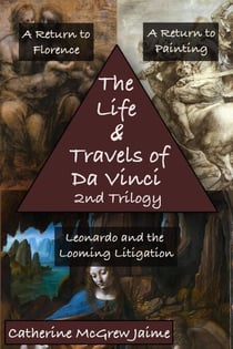The Life and Travels of da Vinci 2nd Trilogy - The Life and Travels of da Vinci