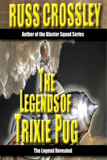 The Legends of Trixie Pug- The Legends Revealed