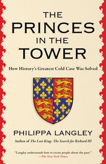 The Princes in the Tower - How History's Greatest Cold Case Was Solved