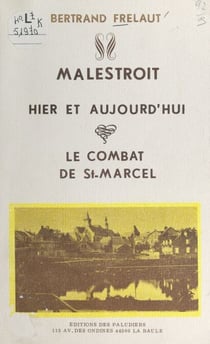 Malestroit, hier et aujourd'hui - Le combat de St-Marcel