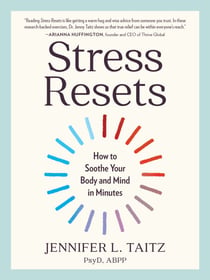 Stress Resets - How to Soothe Your Body and Mind in Minutes