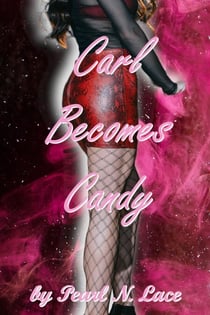 Carl Becomes Candy - Sissy stories, #29