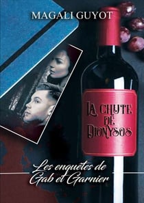 La chute de Dionysos - Les enquêtes de Gab et Garnier