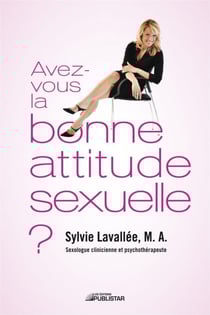 Avez-vous la bonne attitude sexuelle ? - AVEZ-VOUS.. BONNE ATTITUDE SEXUELLE [NUM]
