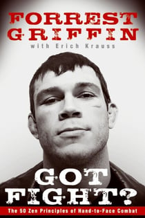 Got Fight? - The 50 Zen Principles of Hand-to-Face Combat