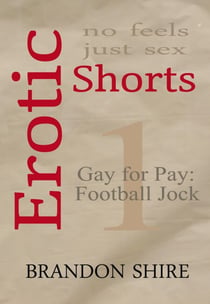 Erotic Shorts: Gay for Pay Football Jock - Erotic Shorts, #2