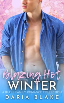 Blazing Hot Winter - Blaze Family Romance