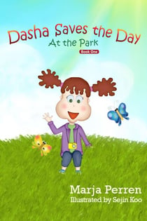 Dasha Saves the Day: at the Park - Dasha Flash® Book, #1