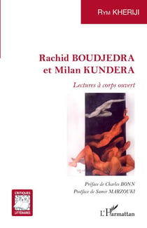 Rachid BOUDJEDRA et Milan KUNDERA - Lectures à corps ouvert