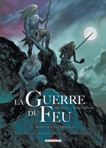 La Guerre du feu T01 - Dans la nuit des âges