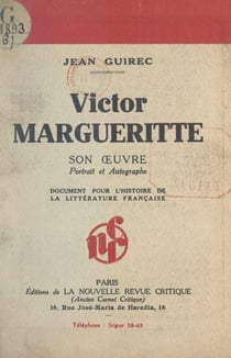 Victor Margueritte : son œuvre, portrait et autographe - Document pour l'histoire de la littérature française