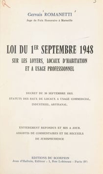 Loi du 1er septembre 1948 sur les loyers, locaux d'habitation et à usage professionnel - Décret du 30 septembre 1953, statuts des baux de locaux à usage commercial, industriel, artisanal