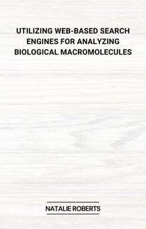 Utilizing Web-Based Search Engines for Analyzing Biological Macromolecules