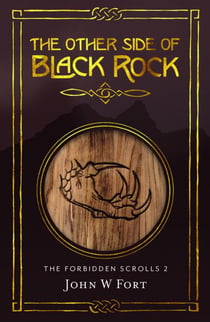 The Other Side of Black Rock - The Forbidden Scrolls, #2