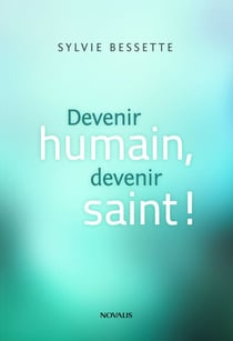 Devenir humain, devenir saint!