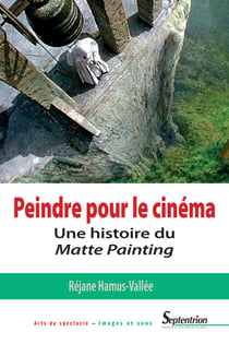 Peindre pour le cinéma - Une histoire du Matte Painting