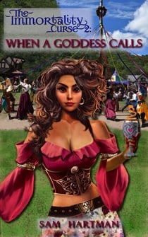 When a Goddess Calls (Immortality Curse Book 2) - Immortality Curse, #2