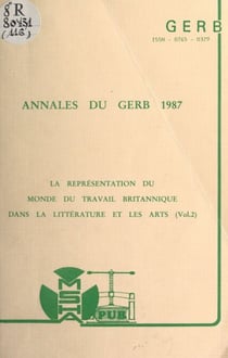 La représentation du monde du travail britannique dans la littérature et les arts (2) - Colloque 1987