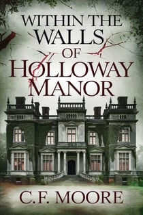 Within the Walls of Holloway Manor
