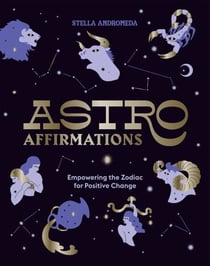 AstroAffirmations - Empowering the Zodiac for Positive Change