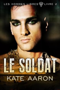 Le Soldat (Les Hommes Libres, tome 2) - Les Hommes Libres, #2