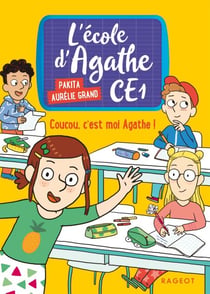 Coucou, c'est moi Agathe ! - L' école dAgathe CE1