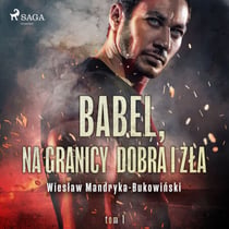 Babel, na granicy dobra i zla. Tom I Trylogii