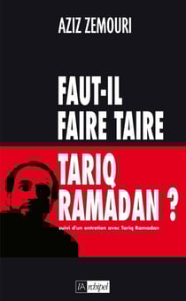 Faut-il faire taire Tariq Ramadan ?