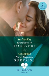 Fake Fiancée To Forever? / Nurse's Pregnancy Surprise - Fake Fiancée to Forever? / Nurse's Pregnancy Surprise