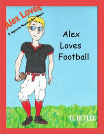 Alex Loves Football - Alex Loves Sports, #2