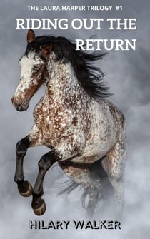 Riding Out the Return - The Laura Harper Trilogy, #1