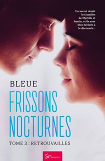 Frissons Nocturnes - Retrouvailles - Romance Erotique d'Initiation à la sensualité