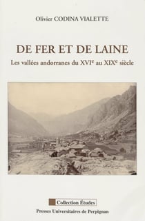 De fer et de laine - Les vallées andorranes du XVIe au XIXe siècle