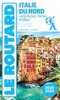 Guide du Routard Italie du Nord 2025/26 - sans les lacs, Venise et Milan
