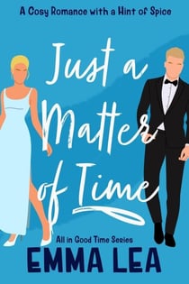 Just a Matter of Time - All in Good Time, #1