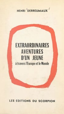 Extraordinaires aventures d'un jeune à travers l'Europe et le monde
