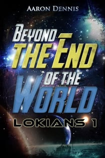 Beyond the End of the World, Lokians 1 - Lokians, #1