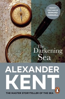 The Darkening Sea - (The Richard Bolitho adventures: 22): a naval page-turner from the master storyteller of the sea that will keep you on the edge of your seat!