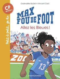 Max fou de foot, Tome 07 - Allez les bleues !